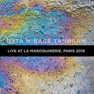 DATA MIRAGE TANGRAM - Live At La Maroquinerie, Paris 2019 album cover, July 2020